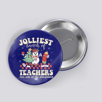 Jolliest Bunch Of Teachers This Side Of The Playground Xmas  Button