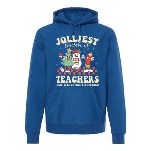 Jolliest Bunch Of Teachers This Side Of The Playground Xmas  Premium Hoodie