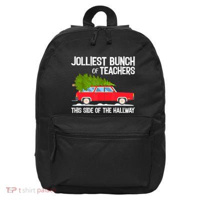 Jolliest Bunch Of Teachers This Side Of The Hallway 16 in Basic Backpack