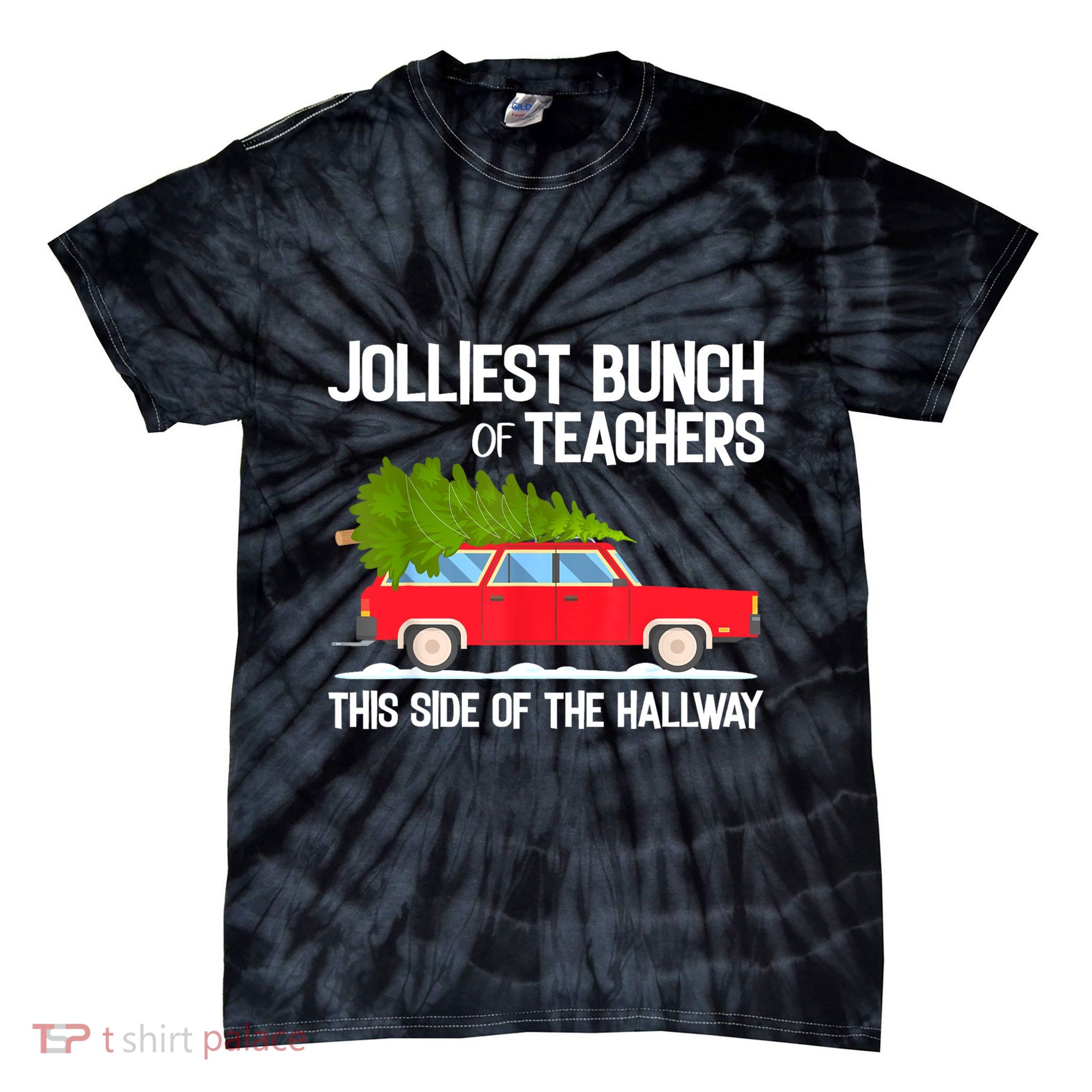 Jolliest Bunch Of Teachers This Side Of The Hallway Tie-Dye T-Shirt