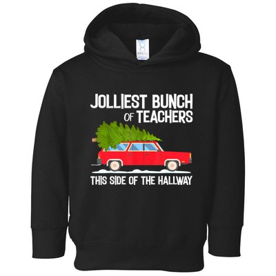 Jolliest Bunch Of Teachers This Side Of The Hallway Toddler Hoodie