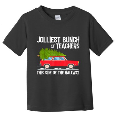 Jolliest Bunch Of Teachers This Side Of The Hallway Toddler T-Shirt