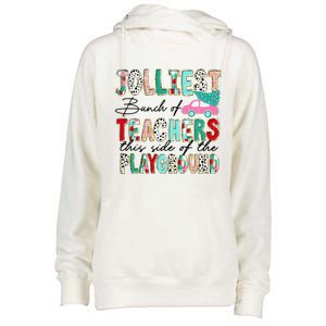 Jolliest Bunch Of Teachers This Side Of The Playground Xmas Womens Funnel Neck Pullover Hood