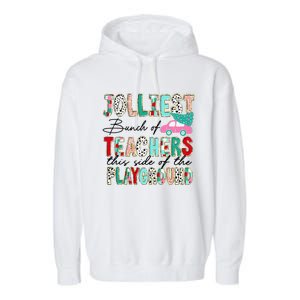 Jolliest Bunch Of Teachers This Side Of The Playground Xmas Garment-Dyed Fleece Hoodie