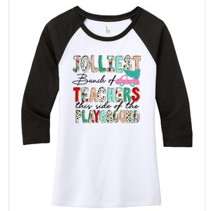 Jolliest Bunch Of Teachers This Side Of The Playground Xmas Women's Tri-Blend 3/4-Sleeve Raglan Shirt