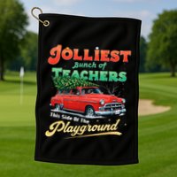 Jolliest Bunch Of Teachers This Side Of The Hallway Golf Towel