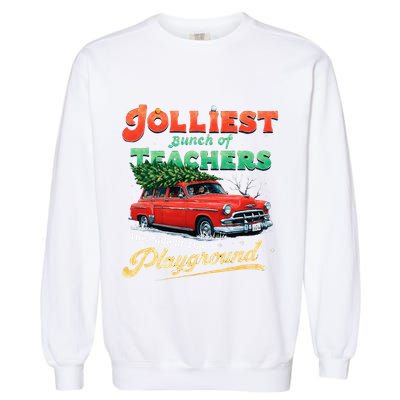 Jolliest Bunch Of Teachers This Side Of The Hallway Garment-Dyed Sweatshirt