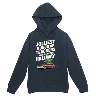 Jolliest Bunch Of Teachers This Side Of The Hallway Xmas Urban Pullover Hoodie