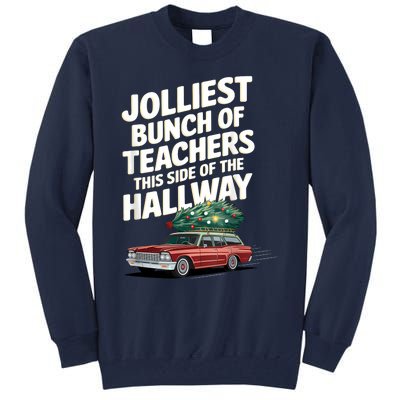 Jolliest Bunch Of Teachers This Side Of The Hallway Xmas Tall Sweatshirt