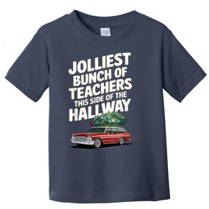 Jolliest Bunch Of Teachers This Side Of The Hallway Xmas Toddler T-Shirt