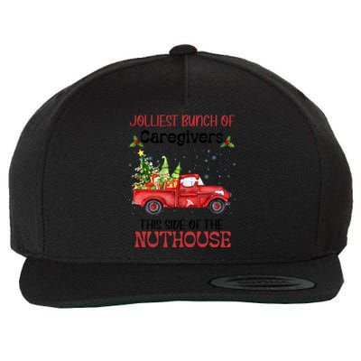 Jolliest Bunch Of Caregivers This Side Of Nuthourse Xmas Funny Gift Wool Snapback Cap