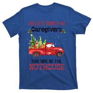 Jolliest Bunch Of Caregivers This Side Of Nuthourse Xmas Funny Gift T-Shirt