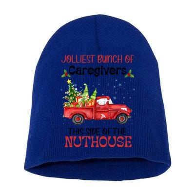 Jolliest Bunch Of Caregivers This Side Of Nuthourse Xmas Funny Gift Short Acrylic Beanie