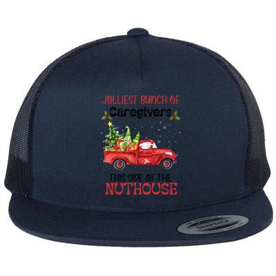 Jolliest Bunch Of Caregivers This Side Of Nuthourse Xmas Funny Gift Flat Bill Trucker Hat