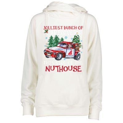 Jolliest Bunch Of Caregivers This Side Of The Nuthouse Xmas Great Gift Womens Funnel Neck Pullover Hood