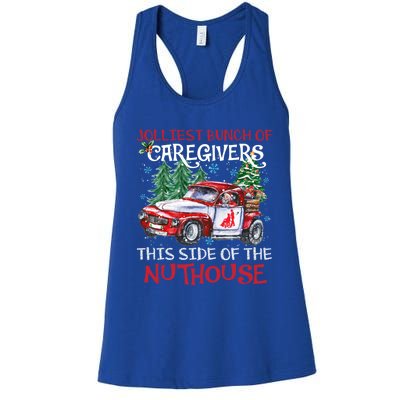 Jolliest Bunch Of Caregivers This Side Of The Nuthouse Xmas Great Gift Women's Racerback Tank