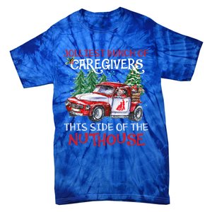 Jolliest Bunch Of Caregivers This Side Of The Nuthouse Xmas Great Gift Tie-Dye T-Shirt