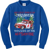 Jolliest Bunch Of Caregivers This Side Of The Nuthouse Xmas Great Gift Kids Sweatshirt