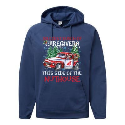 Jolliest Bunch Of Caregivers This Side Of The Nuthouse Xmas Great Gift Performance Fleece Hoodie