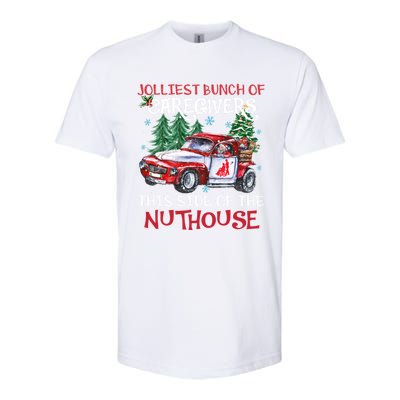 Jolliest Bunch Of Caregivers This Side Of The Nuthouse Xmas Great Gift Softstyle CVC T-Shirt