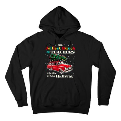 Jolliest Bunch Of Teachers This Side Of The Hallway Teacher Hoodie