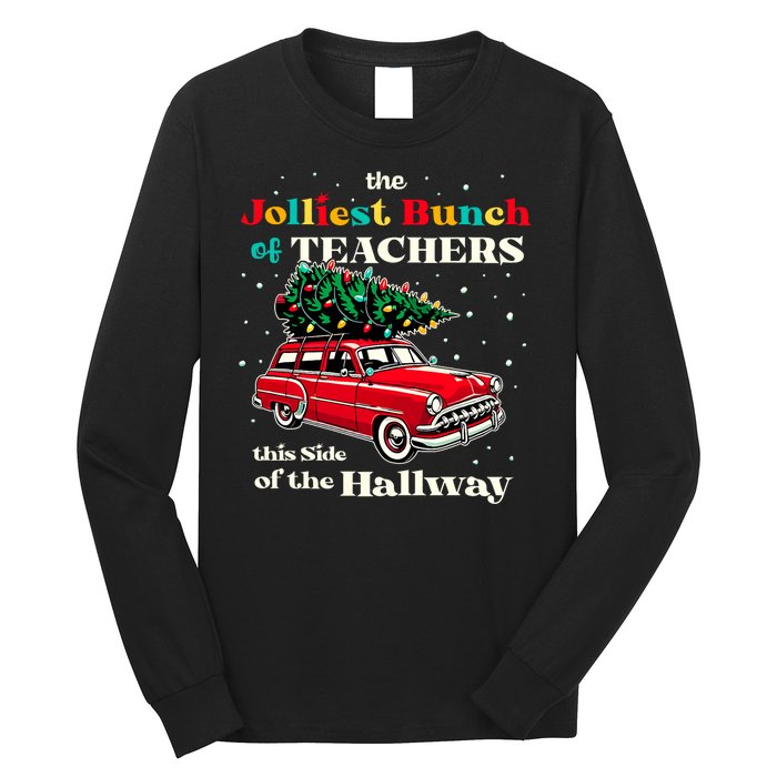 Jolliest Bunch Of Teachers This Side Of The Hallway Teacher Long Sleeve Shirt