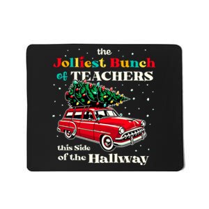 Jolliest Bunch Of Teachers This Side Of The Hallway Teacher Mousepad