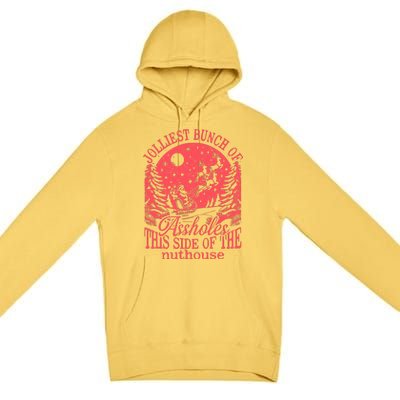 Jolliest Bunch Of Assholes This Side Of The Nuthouse Premium Pullover Hoodie