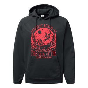 Jolliest Bunch Of Assholes This Side Of The Nuthouse Performance Fleece Hoodie