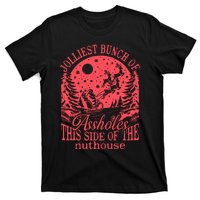 Jolliest Bunch Of Assholes This Side Of The Nuthouse T-Shirt