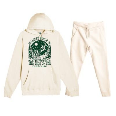 Jolliest Bunch Of Assholes This Side Of The Nuthouse Premium Hooded Sweatsuit Set