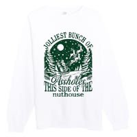 Jolliest Bunch Of Assholes This Side Of The Nuthouse Premium Crewneck Sweatshirt