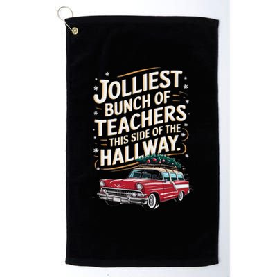 Jolliest Bunch Of Teachers This Side Of The Hallway Platinum Collection Golf Towel