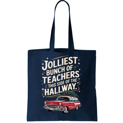 Jolliest Bunch Of Teachers This Side Of The Hallway Tote Bag