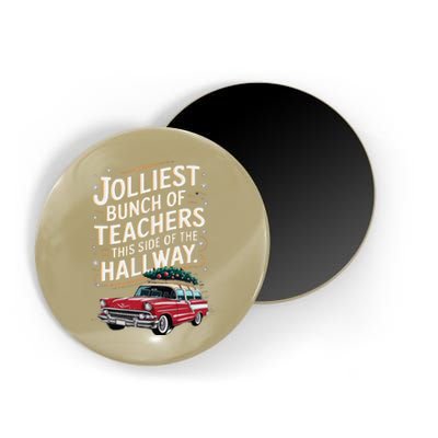 Jolliest Bunch Of Teachers This Side Of The Hallway Magnet