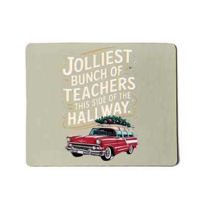 Jolliest Bunch Of Teachers This Side Of The Hallway Mousepad