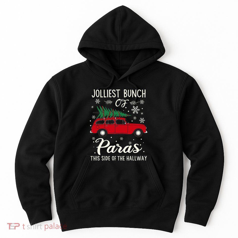 Jolliest Bunch Of Paras This Side Of The Hallway Xmas Hoodie