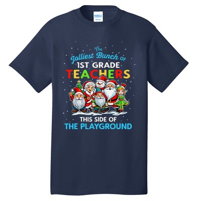 Jolliest Bunch Of 1st Grade Teachers This Side Of Playground Tall T-Shirt