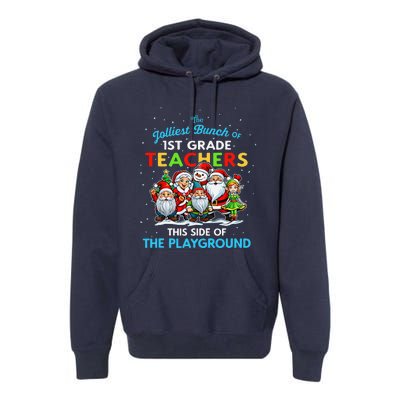 Jolliest Bunch Of 1st Grade Teachers This Side Of Playground Premium Hoodie