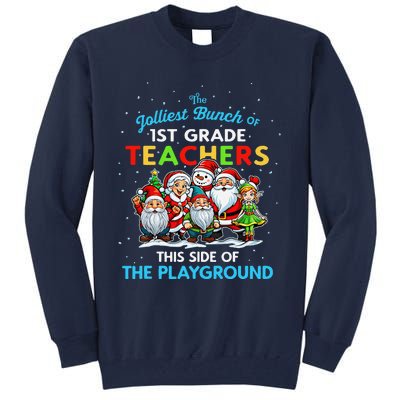 Jolliest Bunch Of 1st Grade Teachers This Side Of Playground Tall Sweatshirt