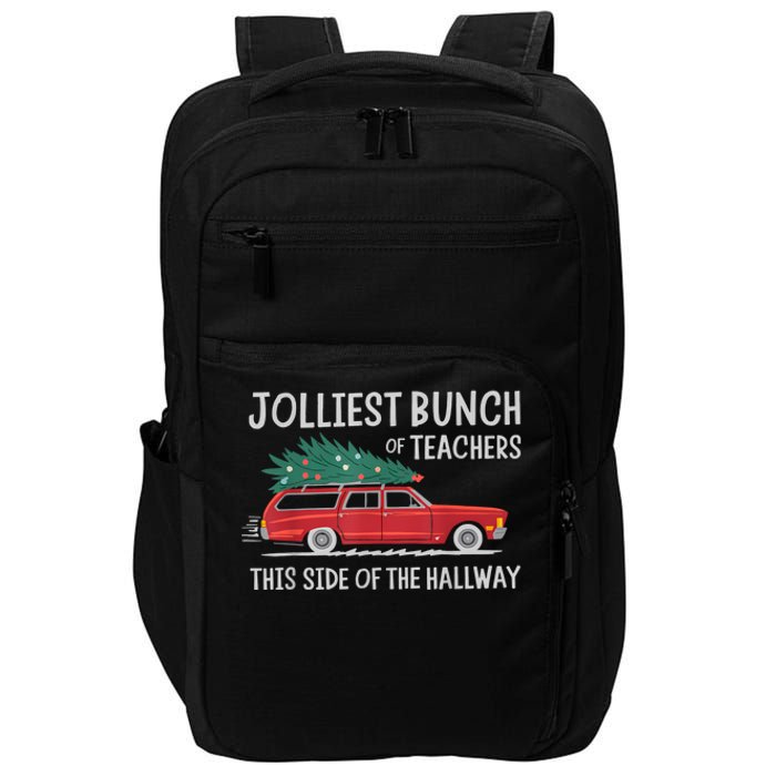 Jolliest Bunch Of Teachers This Side Of The Hallway Impact Tech Backpack