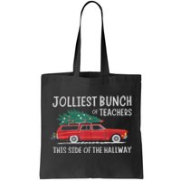 Jolliest Bunch Of Teachers This Side Of The Hallway Tote Bag