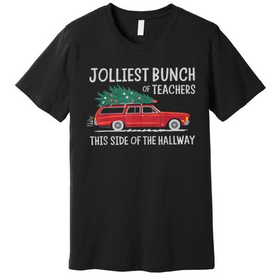 Jolliest Bunch Of Teachers This Side Of The Hallway Premium T-Shirt