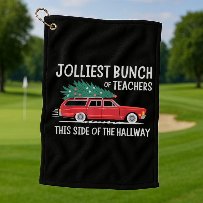 Jolliest Bunch Of Teachers This Side Of The Hallway Golf Towel