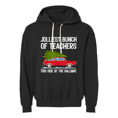 Jolliest Bunch Of Teachers This Side Of The Hallway Garment-Dyed Fleece Hoodie