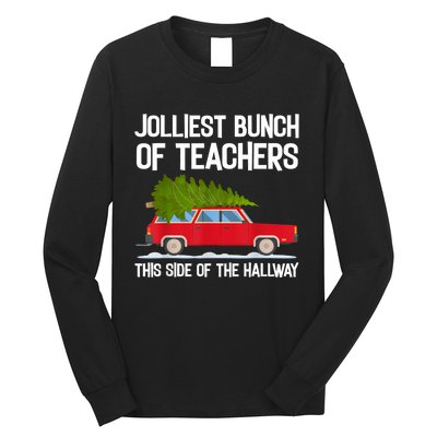 Jolliest Bunch Of Teachers This Side Of The Hallway Long Sleeve Shirt