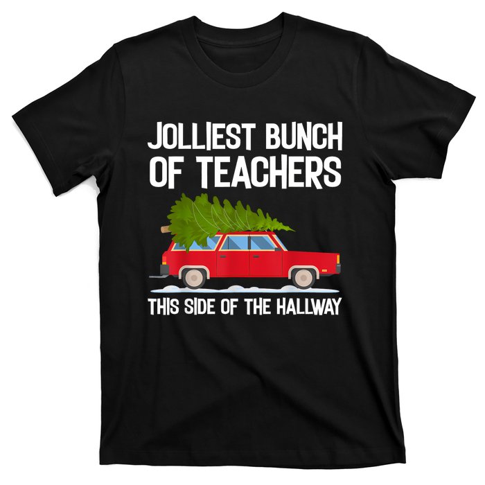 Jolliest Bunch Of Teachers This Side Of The Hallway T-Shirt