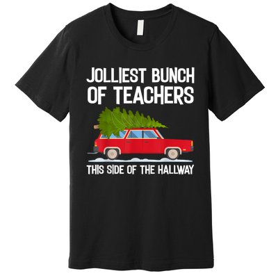 Jolliest Bunch Of Teachers This Side Of The Hallway Premium T-Shirt