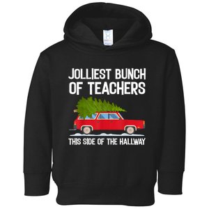 Jolliest Bunch Of Teachers This Side Of The Hallway Toddler Hoodie