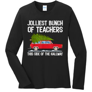 Jolliest Bunch Of Teachers This Side Of The Hallway Ladies Long Sleeve Shirt